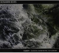 Benjamin Beirs - Fluidity-Classical Guitar in The 21st Century