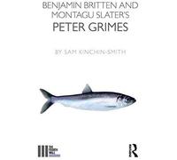 Benjamin Britten And Montagu Slater's Peter Grimes