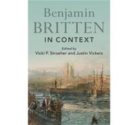 Benjamin Britten in Context Benjamin Britten in Context (Auteur)