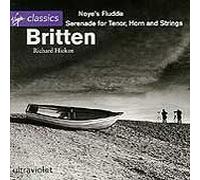 Benjamin Britten: Noye's Fludde Op. 59 / Serenade Op. 31 For Tenor, Horn & Strings