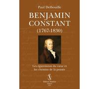 Benjamin Constant (1767-1830). Les égarements du cur et les chemins de la pensée.