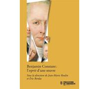 Benjamin constant, l'esprit d'une œuvre - Jean-Marie Roulin - Publ.de St-Etienne - broché - Essai