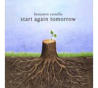 Benjamin Costello - Start Again Tomorrow