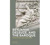 Benjamin, Deleuze and the Baroque: The Early Modern Origins of Media Theory