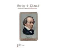 Benjamin Disraeli - James Mc Cearney - Pierre-Guillaume De Roux - broché - Biographie
