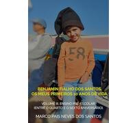 Benjamin Fialho dos Santos. Os meus primeiros 10 anos de vida.: Volume III.