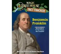 Benjamin Franklin: A nonfiction companion to Magic Tree House #32: To the Future, Ben Franklin!