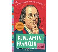 Benjamin Franklin: A Young Reader’s Biography: An Illustrated Benjamin Franklin Kids Biography for Young Readers Ages 5-8