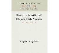 Benjamin Franklin And Chess In Early America