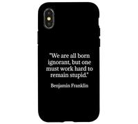Benjamin Franklin Citation We are All Born Ignorant Coque pour iPhone X/XS