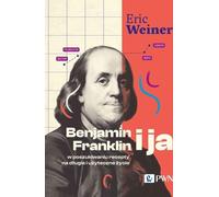 Benjamin Franklin et moi. À la recherche d'une recette pour une vie longue et utile - Eric Weiner (Literatur auf Polnisch)