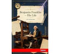 Benjamin Franklin: His Life