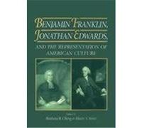 Benjamin Franklin, Jonathan Edwards, and the Representation of American Culture Barbara B. Oberg (Auteur)