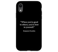 Benjamin Franklin Shirt When You're Good to Others Citation Coque pour iPhone XR