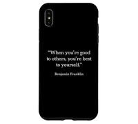 Benjamin Franklin Shirt When You're Good to Others Citation Coque pour iPhone XS Max