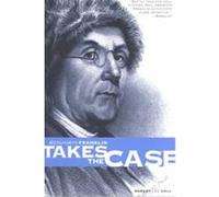 Benjamin Franklin Takes the Case Robert Lee Hall (Auteur)