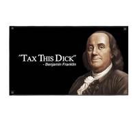Benjamin Franklin Tax This Dick Flag Banner, 3x5 Feet Funny Flags for Room Outdoor Flag, College Dorm Room Decor Indoor Outdoor Flag.