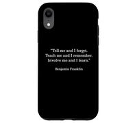 Benjamin Franklin Teach Me and I Remember Citation Coque pour iPhone XR