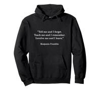Benjamin Franklin Teach Me and I Remember Citation Sweat à Capuche