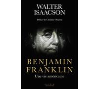 Benjamin Franklin : une vie américaine - Walter Isaacson - Alisio - broché - Biographie