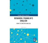Benjamin Franklin's English: Form to Function Analyses
