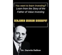 Benjamin Graham Biography: You want to learn Investing? Learn from the Story of the Father of Value Investing