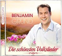 Benjamin Grund - Die Schönsten Deutschen Volkslieder