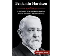 Benjamin Harrison: A Life Shaped by Trials, Transformation, and the Relentless Pursuit of Purpose