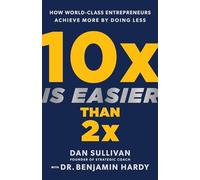 Benjamin Jr. Hardy - 10x Is Easier Than 2x How World-Class Entrepren - G245z
