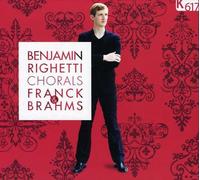Benjamin Righetti (Orgel) - Franck-Brahms/Chorals