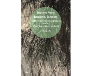 Benjamin-Scholem, histoire d'une correspondance: Suivi de Deux expériences de l’exil