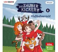 Benjamin Schreuder - Die Zauberkicker Folge 6: #fussballverrückt