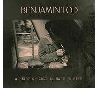 Benjamin Tod – A Heart Of Gold Is Hard To Find – CD – Digipack – The Orchard