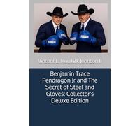 Benjamin Trace Pendragon Jr and The Secret of Steel and Gloves: Collector's Deluxe Edition