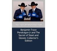 Benjamin Trace Pendragon Jr and The Secret of Steel and Gloves: Collector's Edition