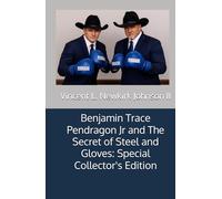 Benjamin Trace Pendragon Jr and The Secret of Steel and Gloves: Special Collector's Edition