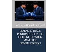 BENJAMIN TRACE PENDRAGON JR.: THE FIGHTING COWBOY MAVERICK SPECIAL EDITION