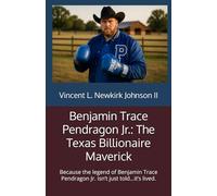 Benjamin Trace Pendragon Jr.: The Texas Billionaire Maverick: Because the legend of Benjamin Trace Pendragon Jr. isn’t just told…it’s lived.