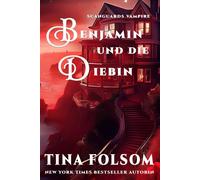 Benjamin und die Diebin - Tina Folsom - Tina Folsom - ebook (ePub) - Livre