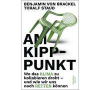 Benjamin von Br Am Kipppunkt: Wo das Klima zu kollabieren droht - und wi (Poche)
