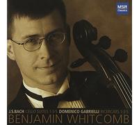 Benjamin Whitcomb - J.S. Bach: Cello Suites 1, 3 & 5; D. Gabrielli: Ricercars 1, 3 & 5