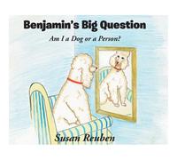 Benjamin's Big Question: Am I A Dog Or A Person?