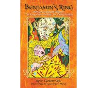 Benjamin's Ring: The Story of Richard Wagner's The Ring of the Nibelung for Young Readers