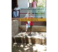 BENJI'S BRAVE JOURNEY: A LIITTLE VILLAGE BOY'S JOURNEY TO UNIVERSITY