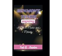 BENMONT TENCH BIOGRAPHY: A Life in Music and Melody