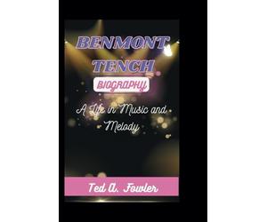 BENMONT TENCH BIOGRAPHY: A Life in Music and Melody