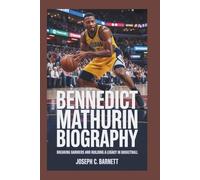 BENNEDICT MATHURIN BIOGRAPHY: Breaking Barriers and Building a Legacy in Basketball