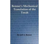 Benner's Mechanical Translation Of The Torah