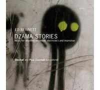 Bennett : Dzama Stories, Music for Amplified Ensemble