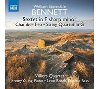 Bennett: Sextet In F Sharp Minor / Chamber Trio / String Quartet In G
